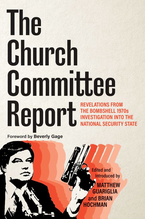 The Church Committee Report: Revelations from the Bombshell 1970s Investigation into the National Security State