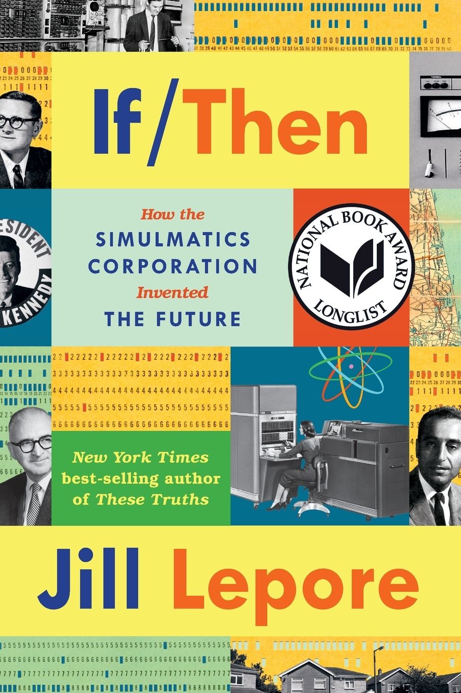 If Then: How the Simulmatics Corporation Invented the Future