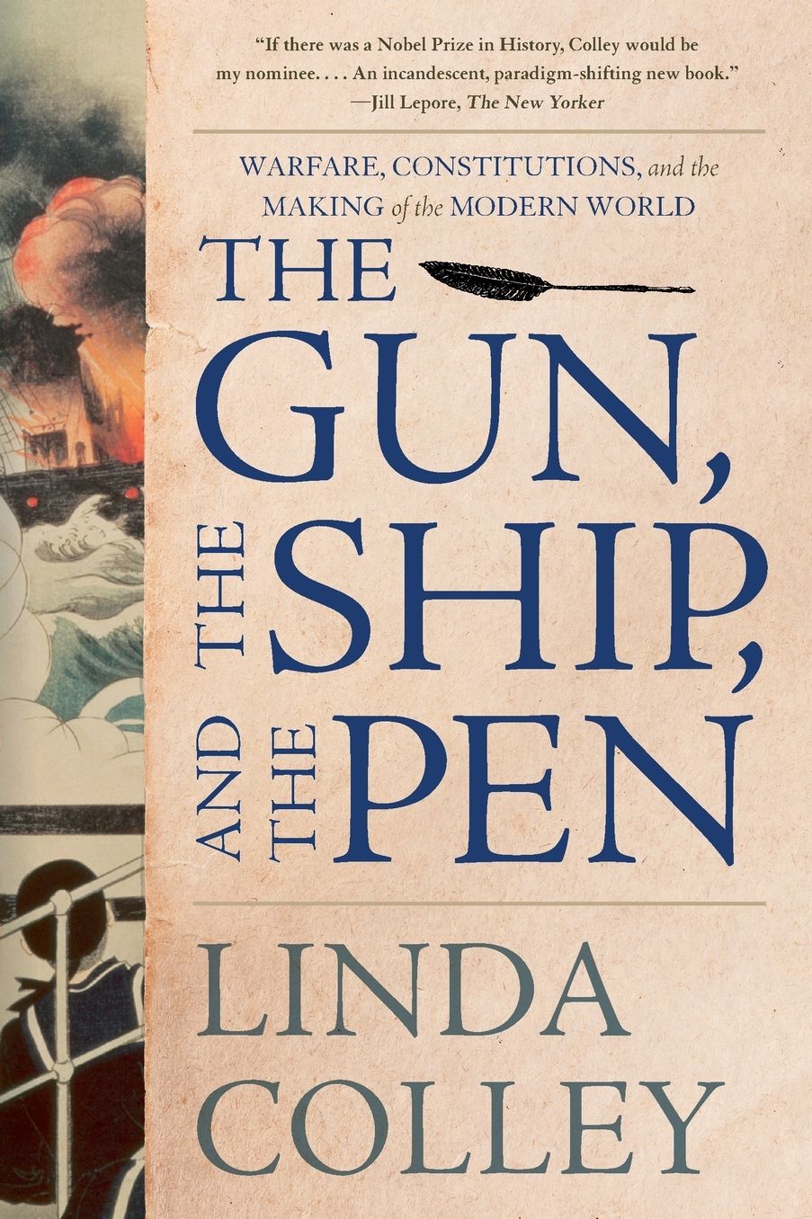 The Gun, the Ship, and the Pen: Warfare, Constitutions, and the Making of the Modern World