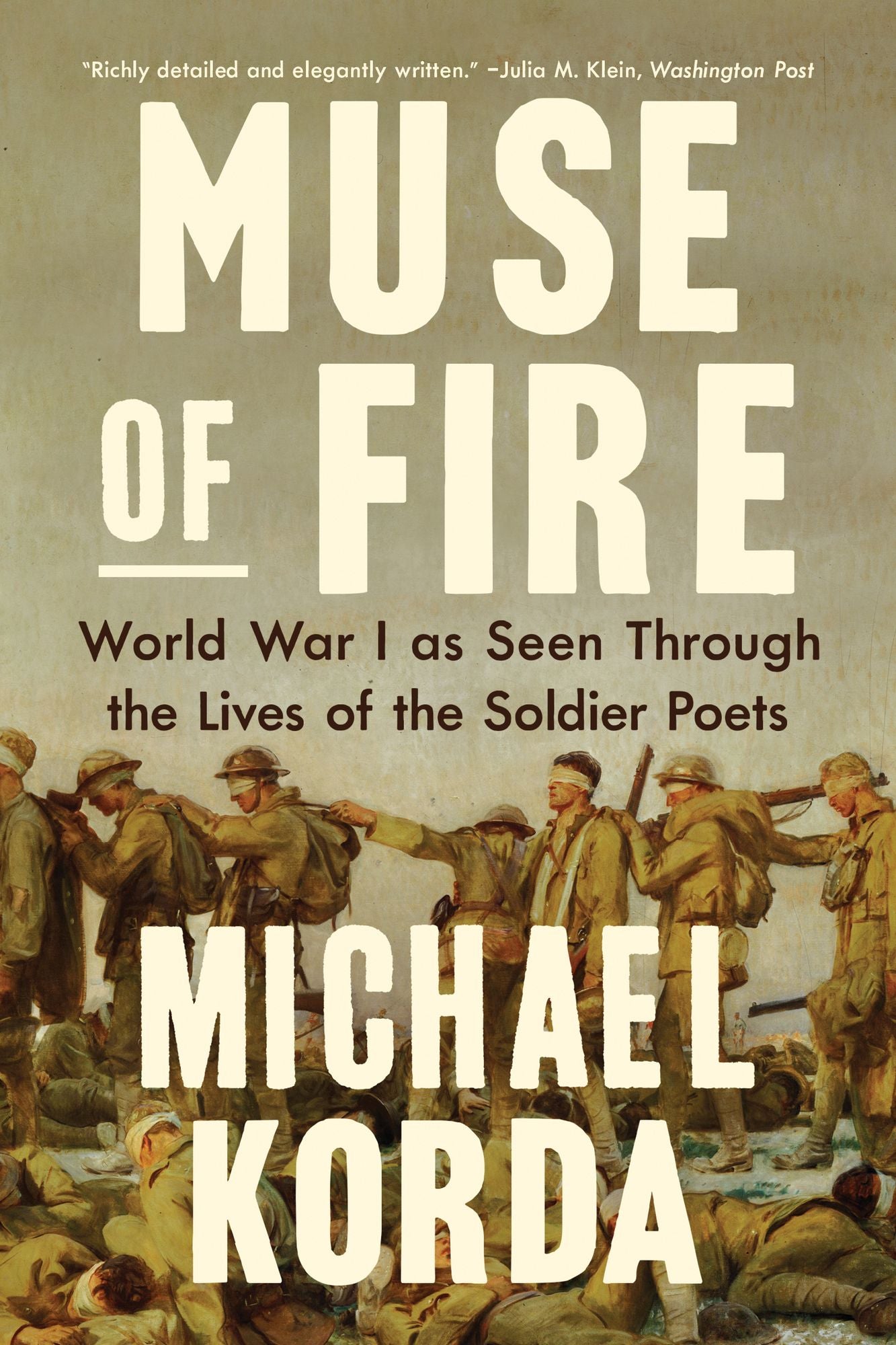 Muse of Fire: World War I as Seen through the Lives of the Soldier Poets