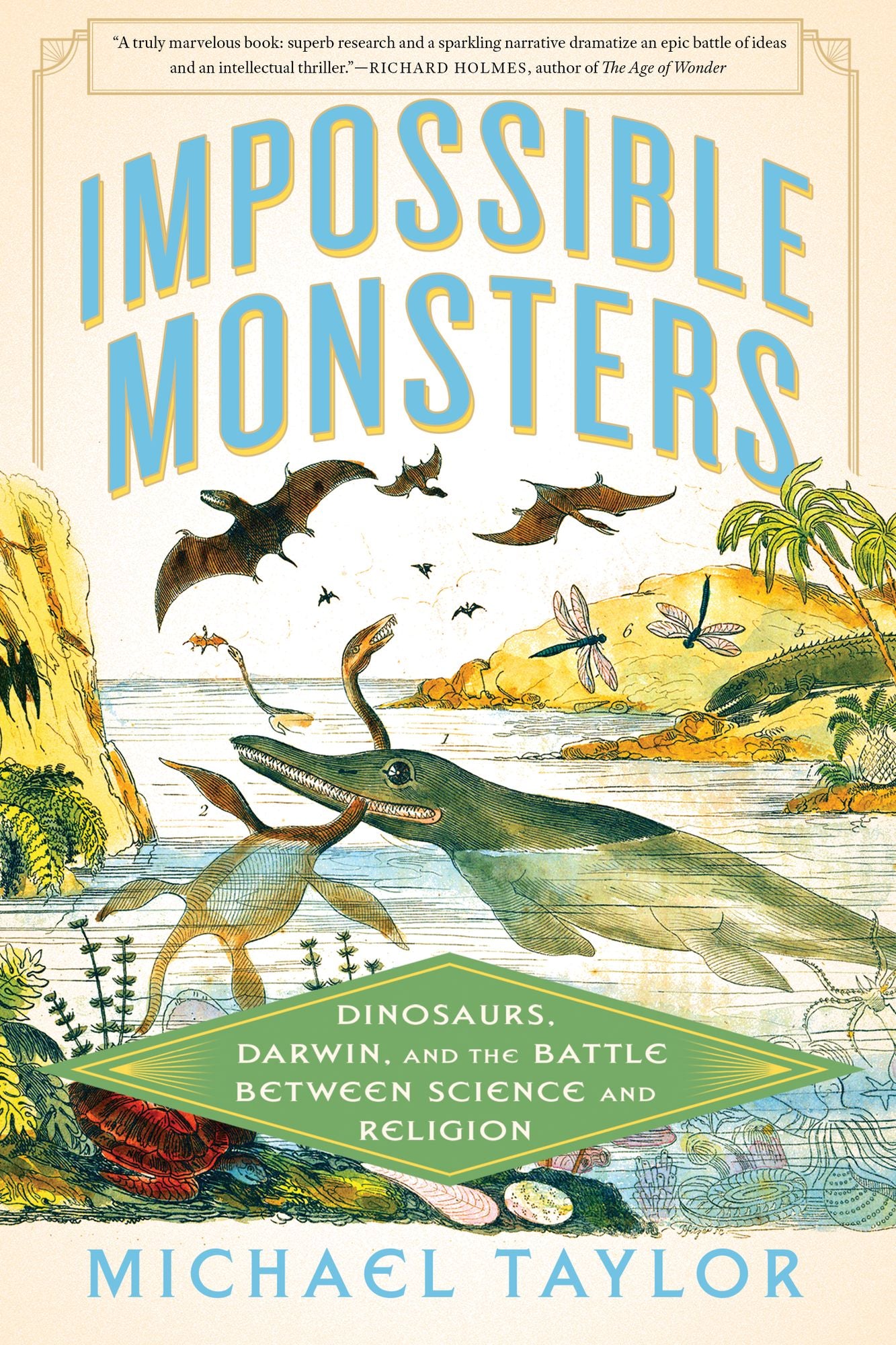 Impossible Monsters: Dinosaurs, Darwin, and the Battle Between Science and Religion