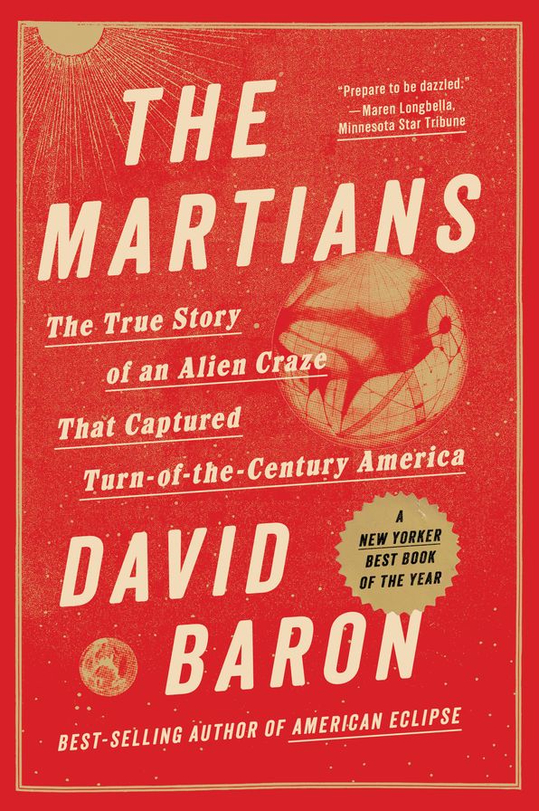 The Martians: The True Story of an Alien Craze that Captured Turn-of-the-Century America