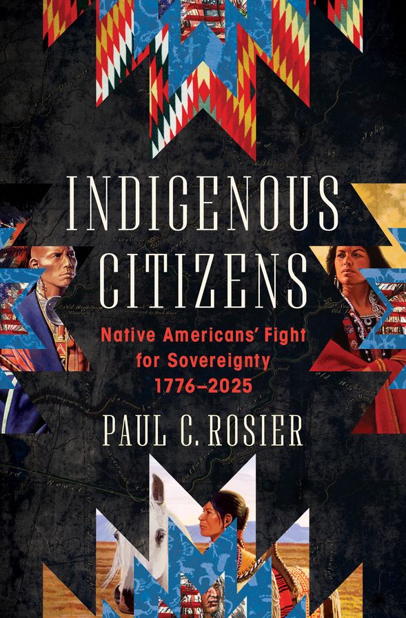 Indigenous Citizens: Native Americans' Fight for Sovereignty, 1776-2025