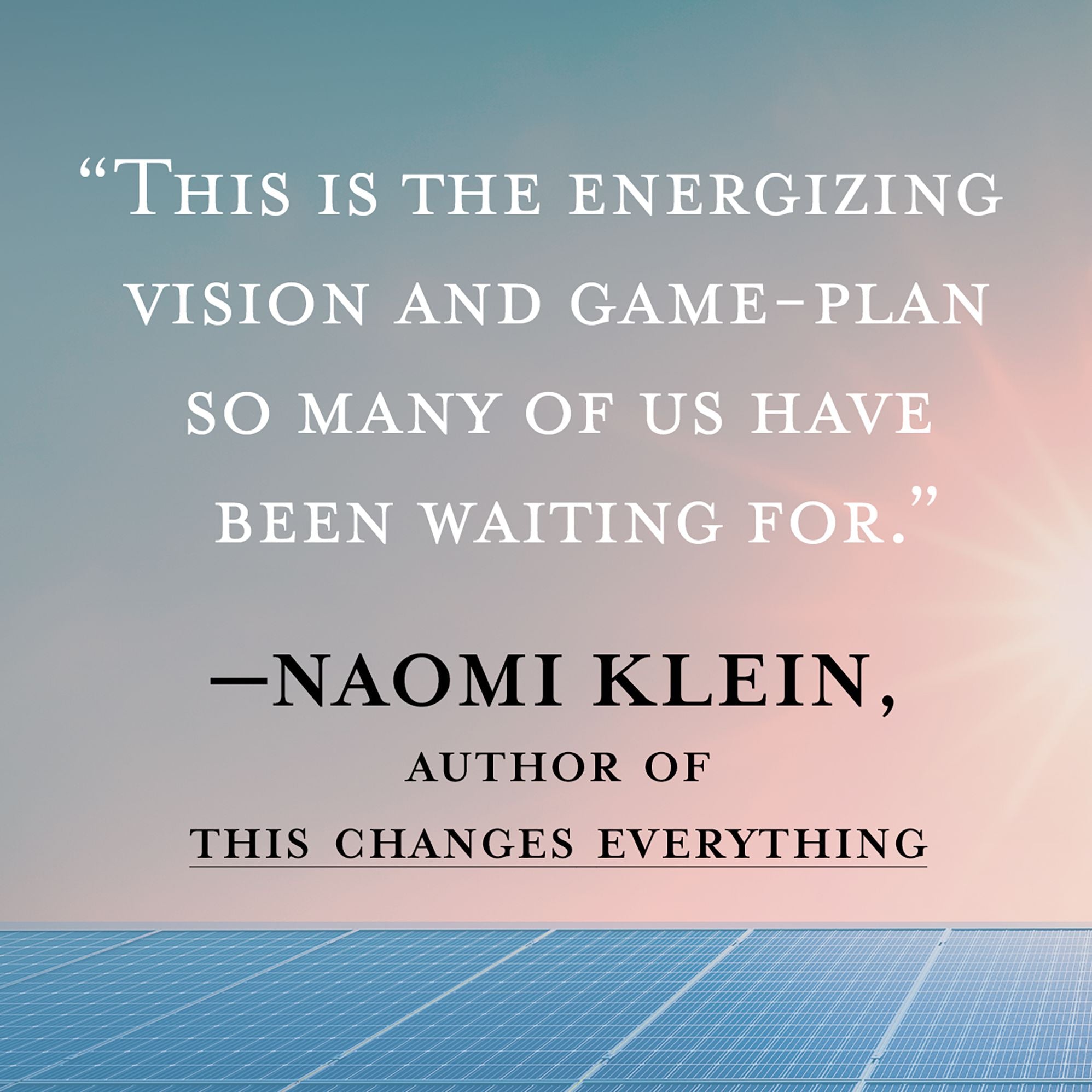 Here Comes the Sun: A Last Chance for the Climate and a Fresh Chance for Civilization