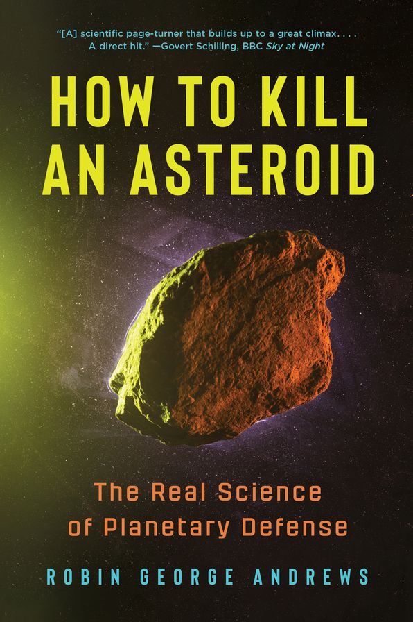 How to Kill an Asteroid: The Real Science of Planetary Defense