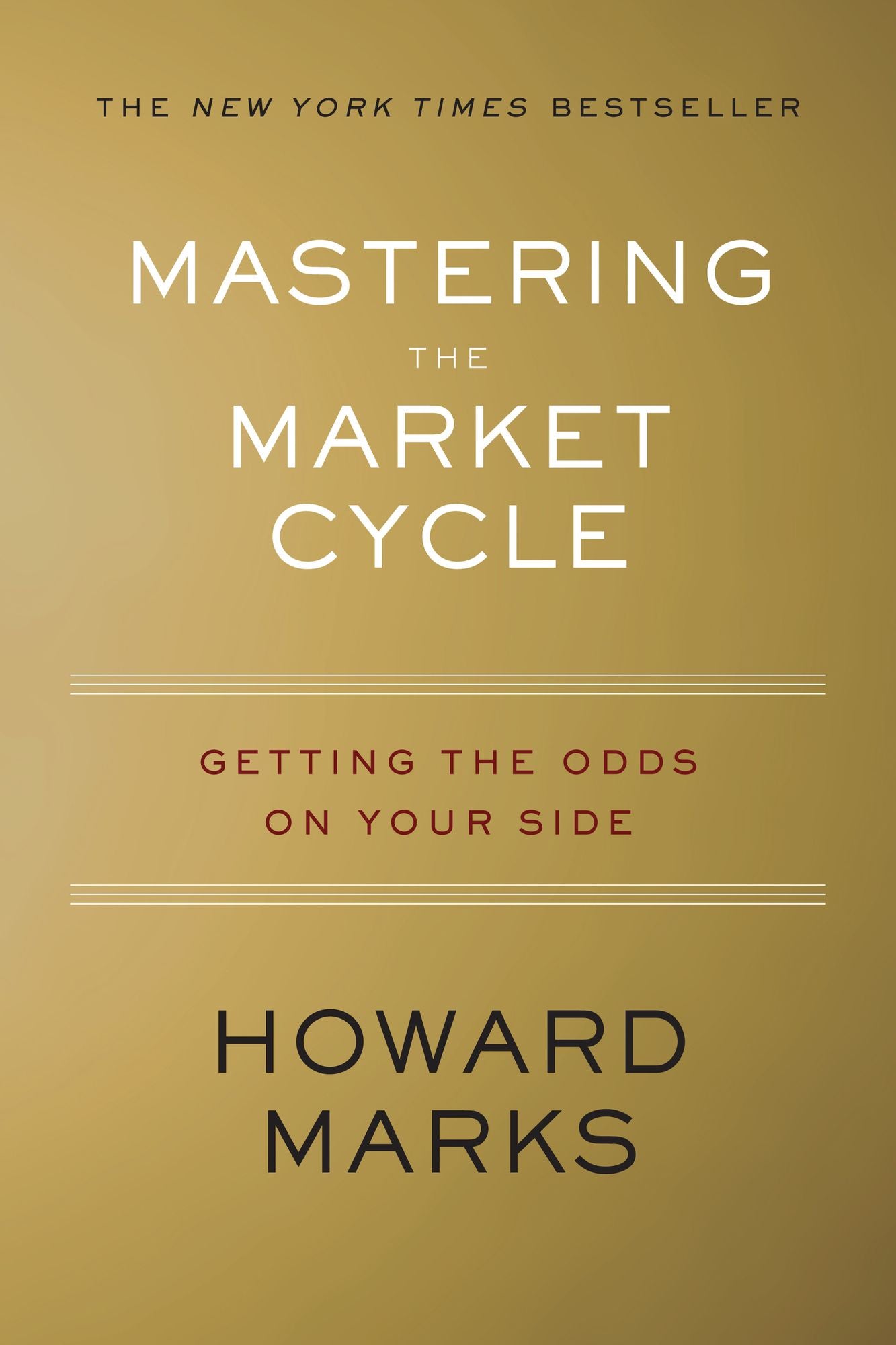 Mastering The Market Cycle: Getting the Odds on Your Side