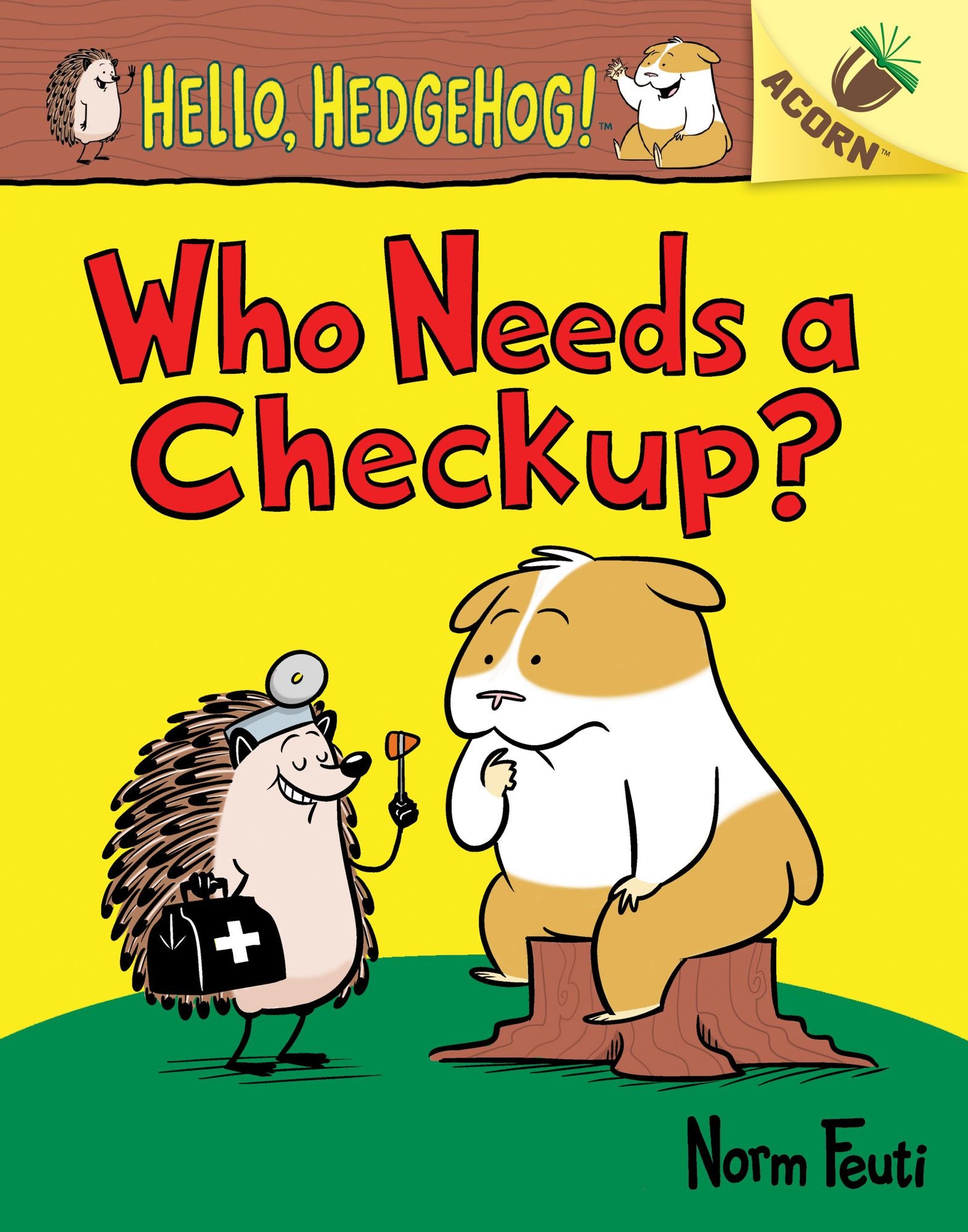 Who Needs a Checkup? (Hello, Hedgehog! Series #3)