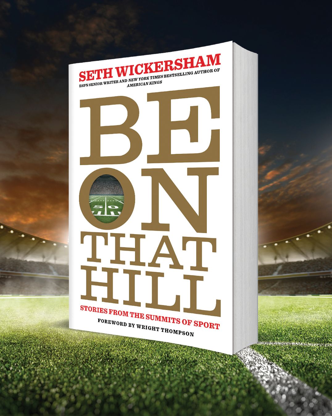 Be on That Hill: Stories from the Summits of Sport
