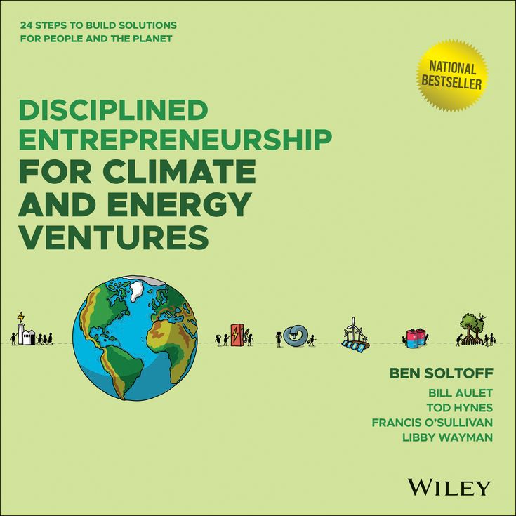 Disciplined Entrepreneurship for Climate and Energy Ventures: 24 Steps to Build Solutions for People and the Planet