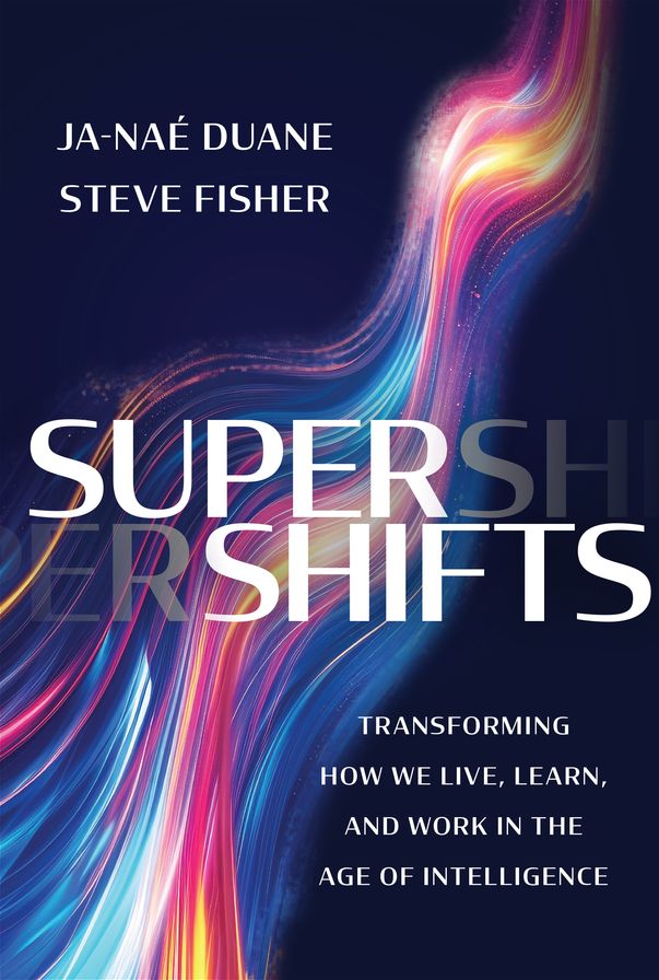 SuperShifts: Transforming How We Live, Learn, and Work in the Age of Intelligence
