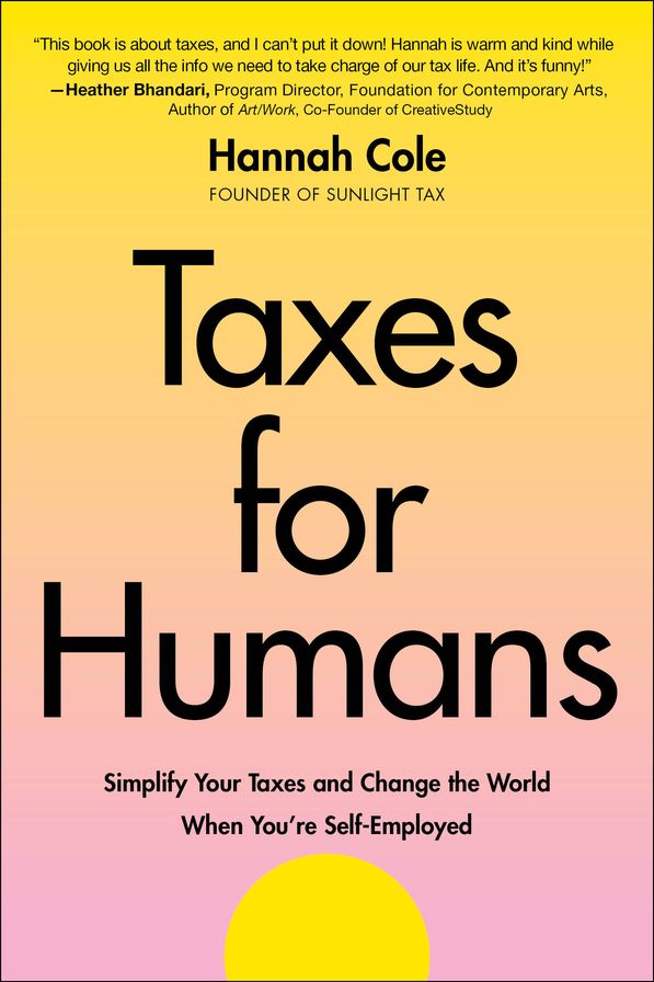 Taxes for Humans: Simplify Your Taxes and Change the World When You're Self-Employed