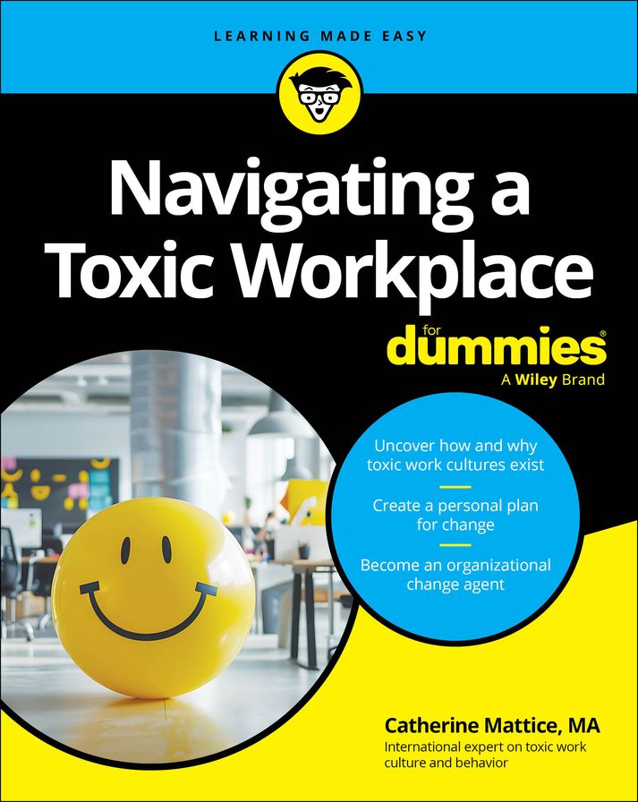 Navigating a Toxic Workplace For Dummies