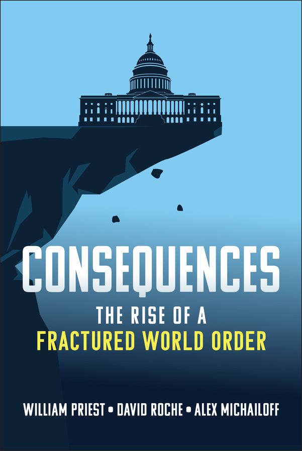 Consequences: The Rise of a Fractured World Order