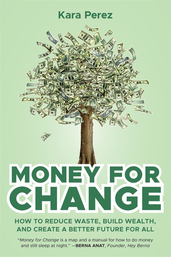 Money for Change: How to Reduce Waste, Build Wealth, and Create a Better Future for All