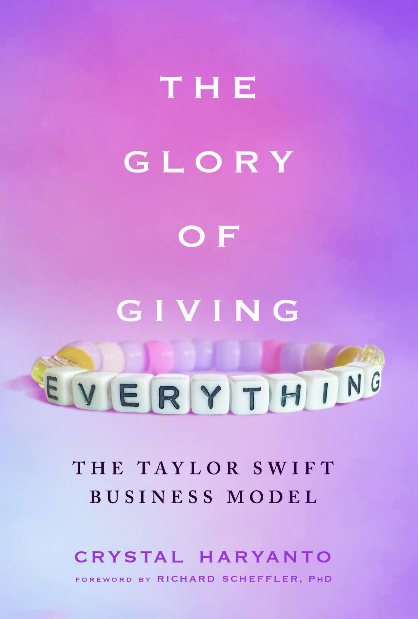 The Glory of Giving Everything: The Taylor Swift Business Model