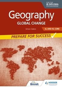 Geography for the IB Diploma SL and HL Core: Prepare for Success