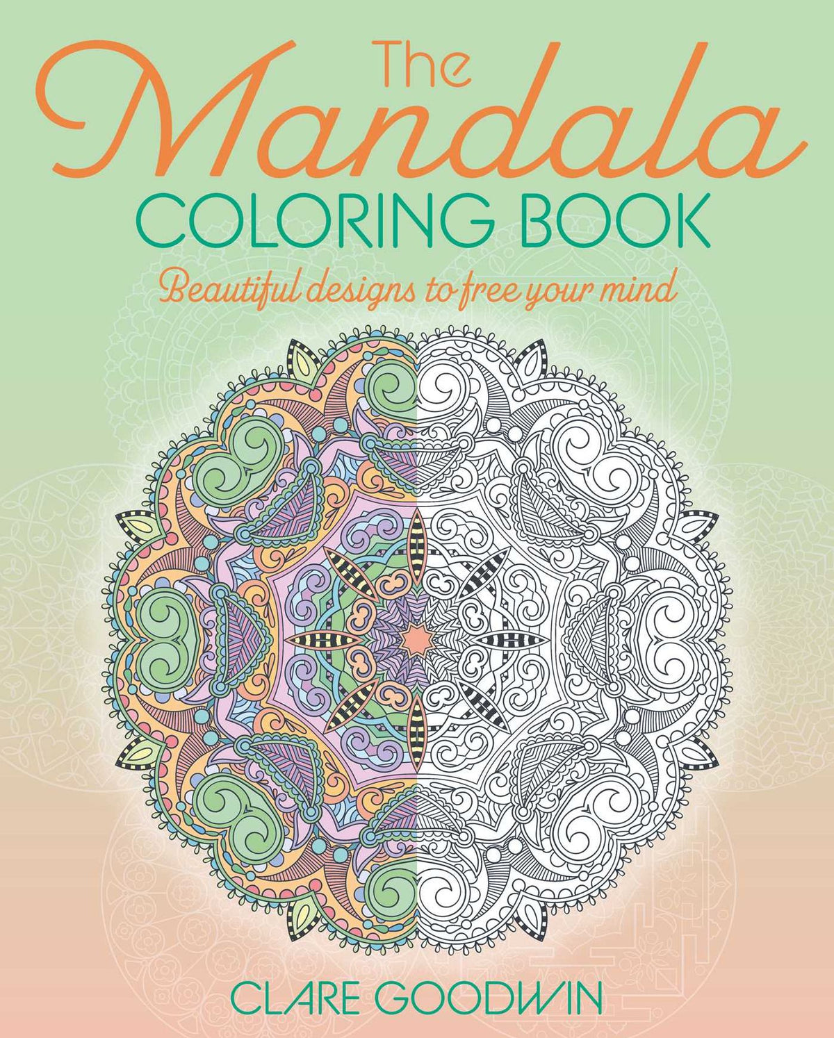 The Mandala Coloring Book: Beautiful Designs to Free Your Mind