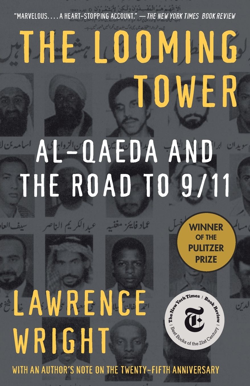 The Looming Tower: Al-Qaeda and the Road to 9/11 (Pulitzer Prize Winner)