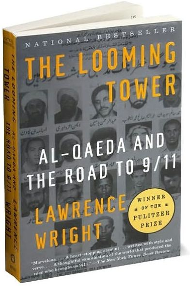 The Looming Tower: Al-Qaeda and the Road to 9/11 (Pulitzer Prize Winner)