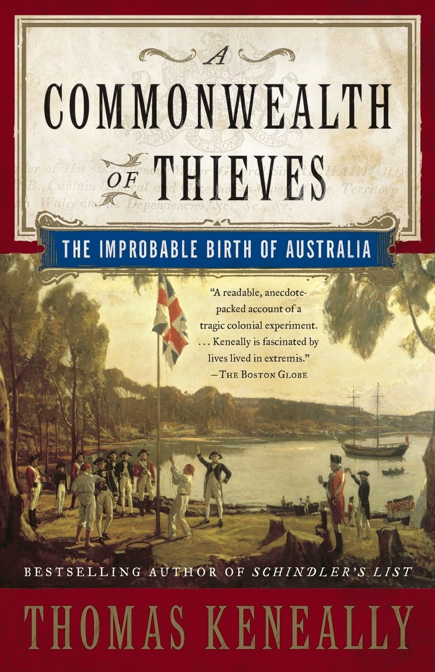 Commonwealth of Thieves: The Improbable Birth of Australia