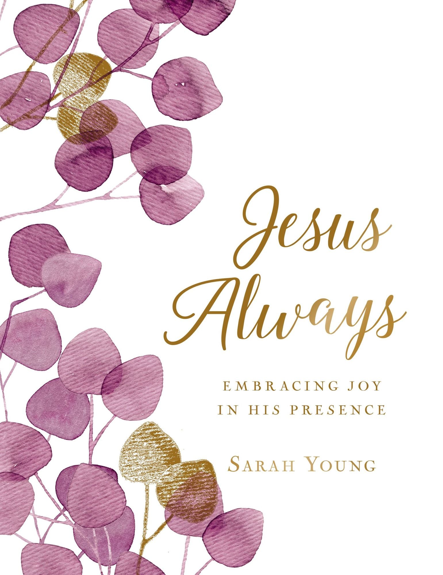 Jesus Always: Embracing Joy in His Presence (Large Text Cloth Botanical Cover)