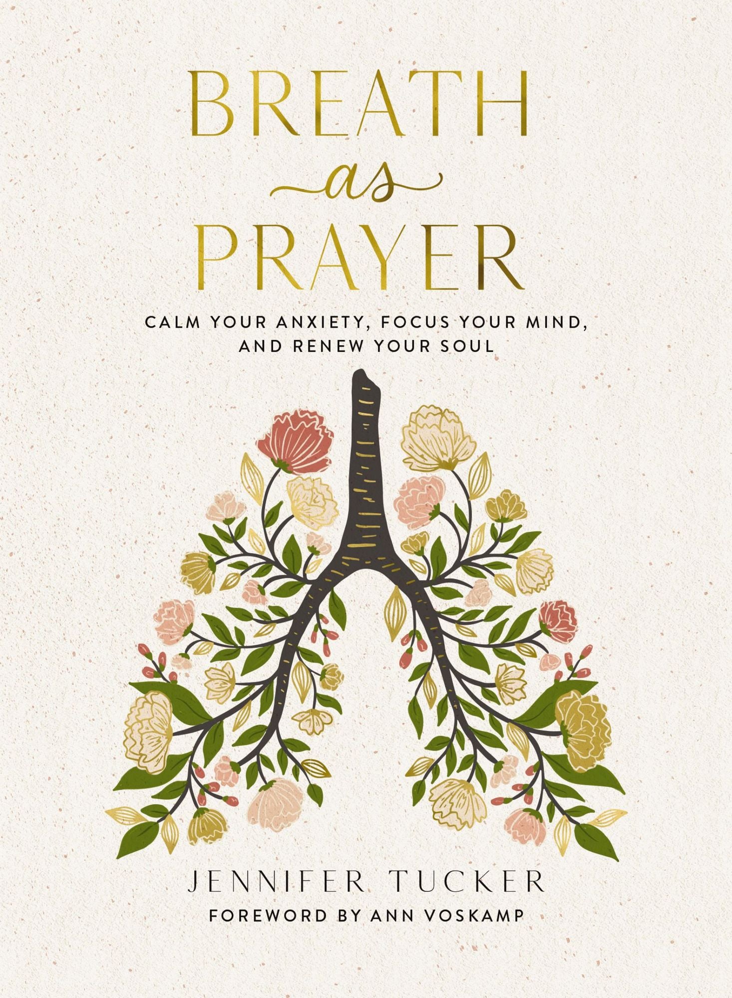 Breath as Prayer: Calm Your Anxiety, Focus Your Mind, and Renew Your Soul (80+ Breath Prayers and Devotional Meditations) - The Perfect Christian Lent and Easter Gift for Women