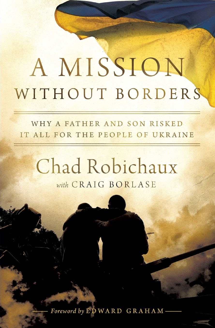 A Mission Without Borders: Why a Father and Son Risked it All for the People of Ukraine