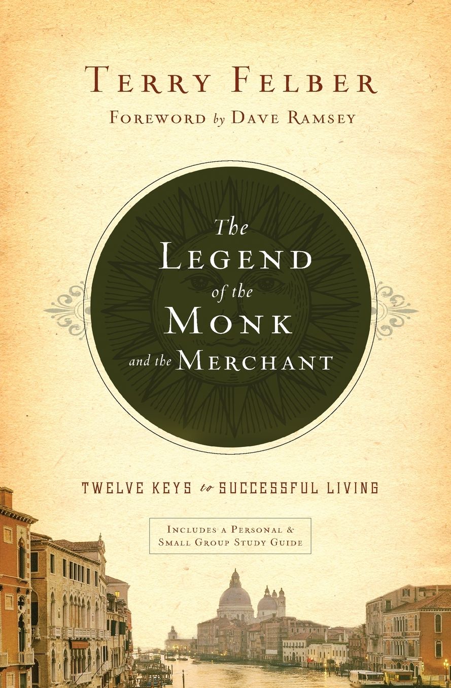 The Legend of the Monk and the Merchant: Twelve Keys to Successful Living