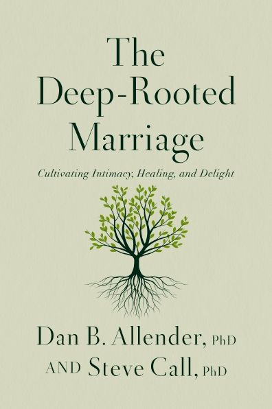The Deep-Rooted Marriage: Cultivating Intimacy, Healing, and Delight