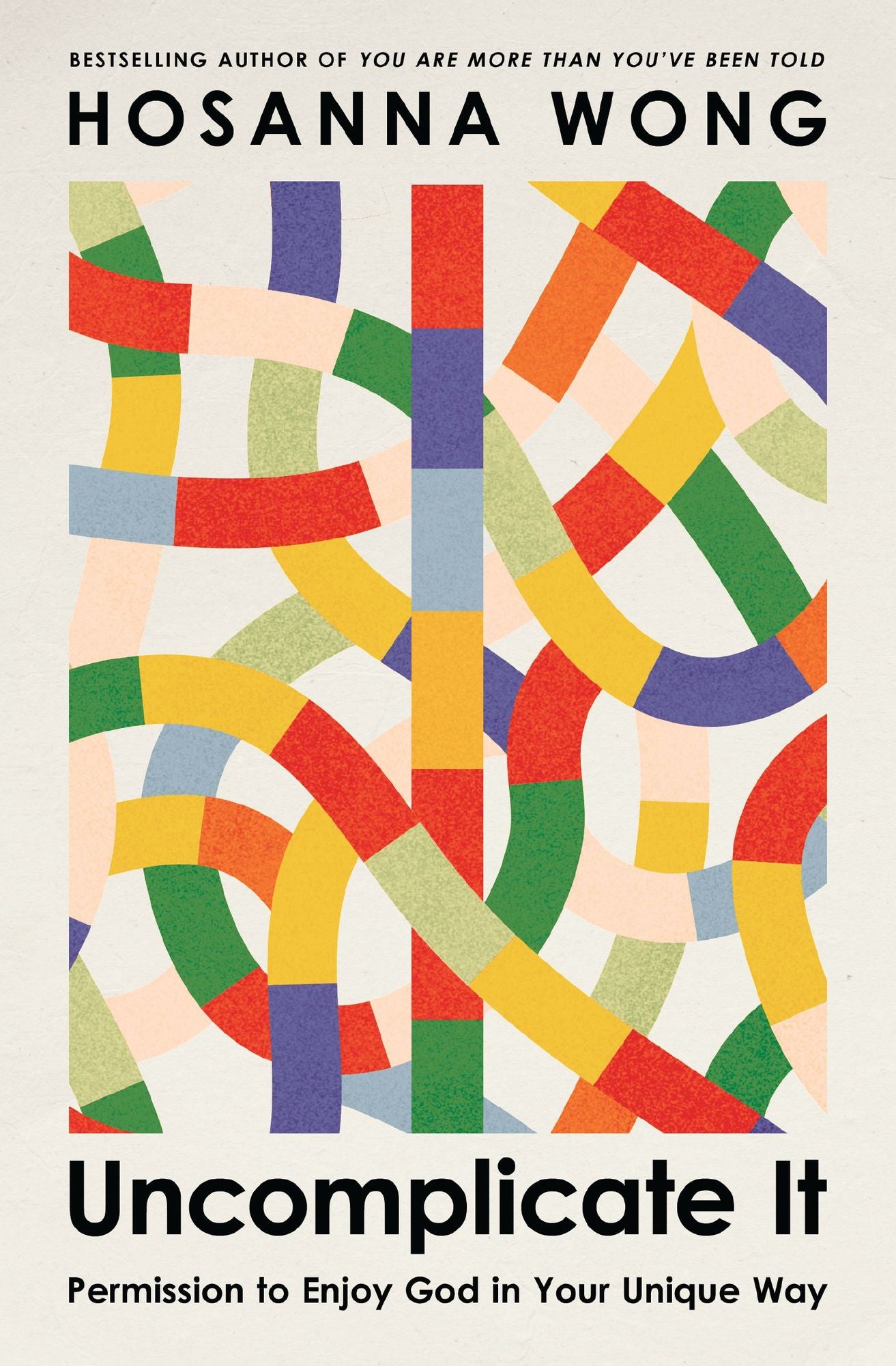 Uncomplicate It: Permission to Enjoy God in Your Unique Way