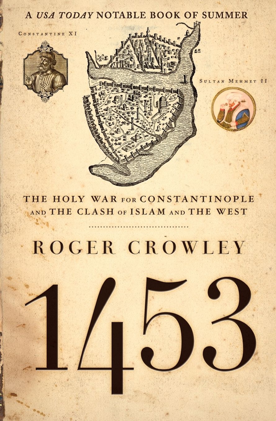 1453: The Holy War for Constantinople and the Clash of Islam and the West