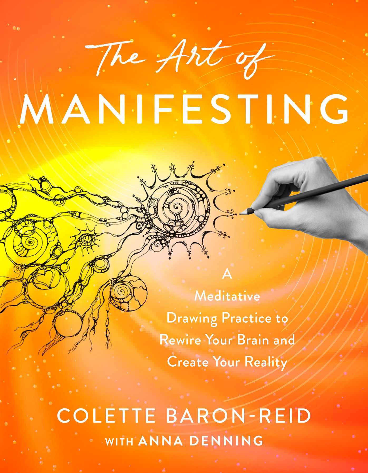 The Art of Manifesting: A Meditative Drawing Practice to Rewire Your Brain and Create Your Reality
