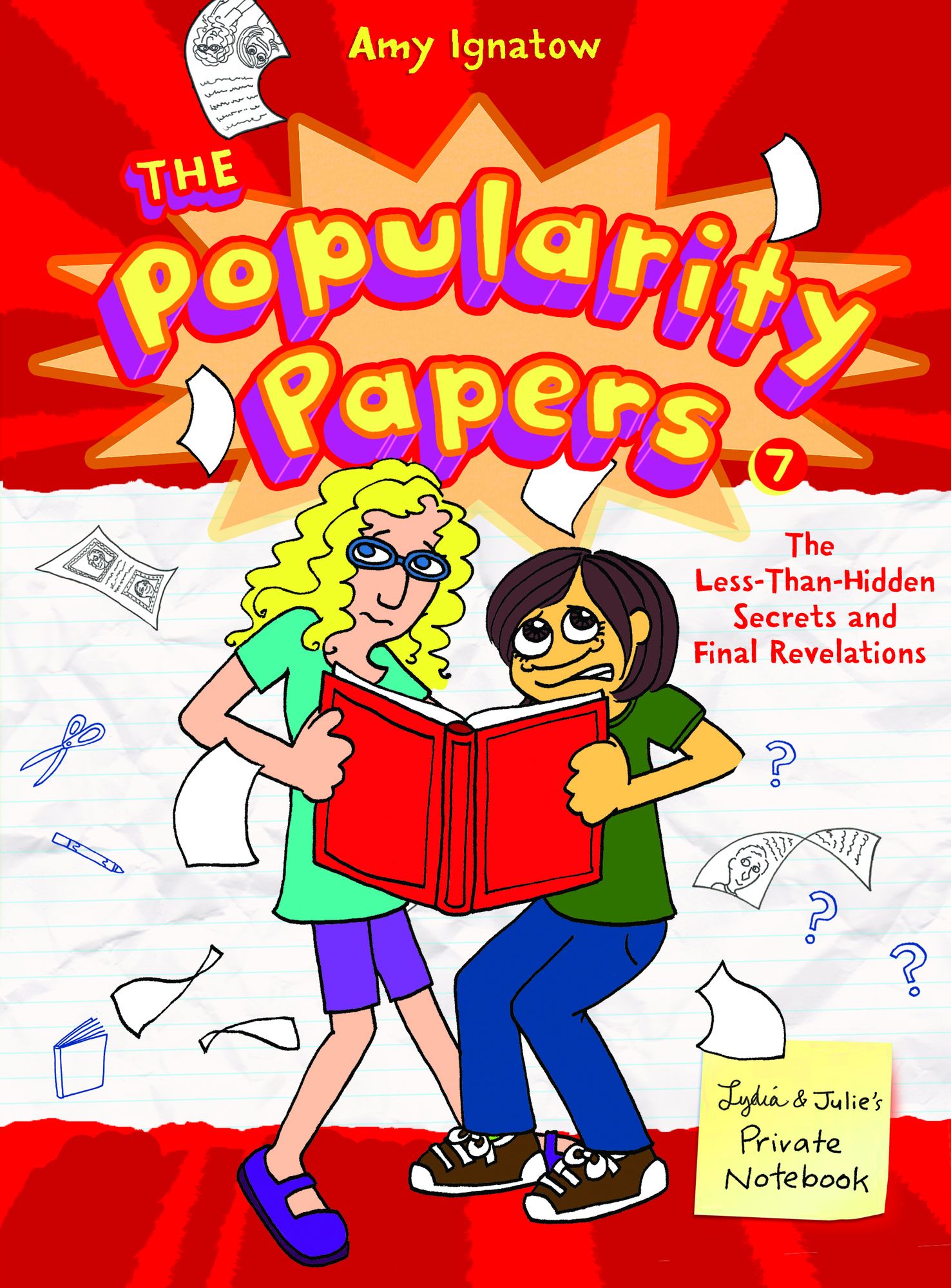 The Less-Than-Hidden Secrets and Final Revelations of Lydia Goldblatt and Julie Graham-Chang (Popularity Papers Series #7)
