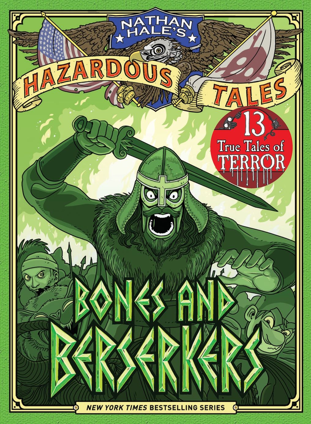 Bones and Berserkers (Nathan Hale's Hazardous Tales #13): 13 True Tales of Terror from American History