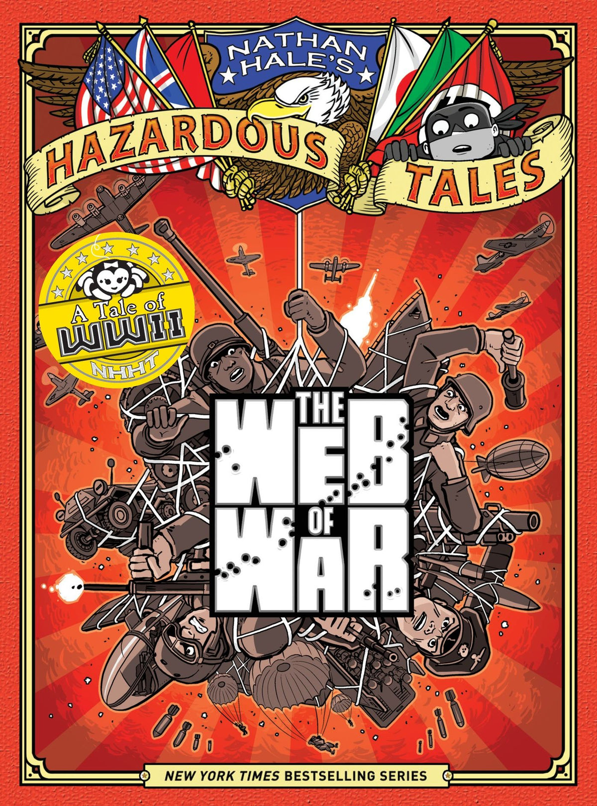 The Web of War (Nathan Hale's Hazardous Tales #14): A World War II Tale