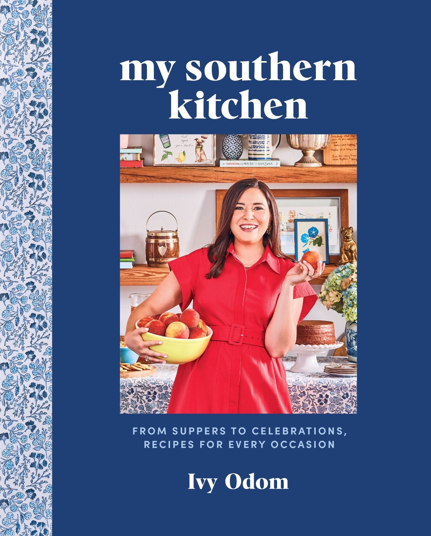 My Southern Kitchen: From Suppers to Celebrations, Recipes for Every Occasion