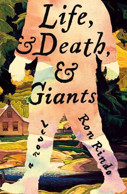 Life, and Death, and Giants: A Novel