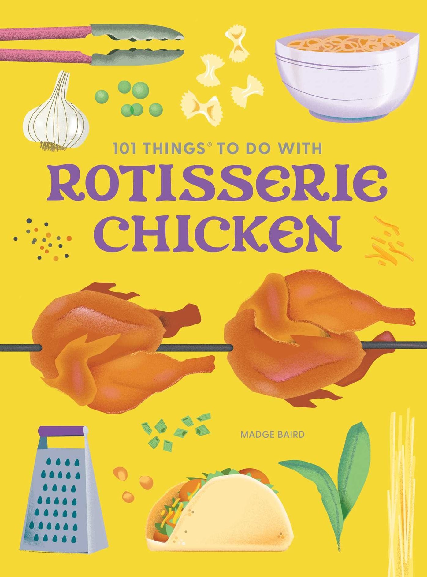 101 Things to Do With Rotisserie Chicken, new edition