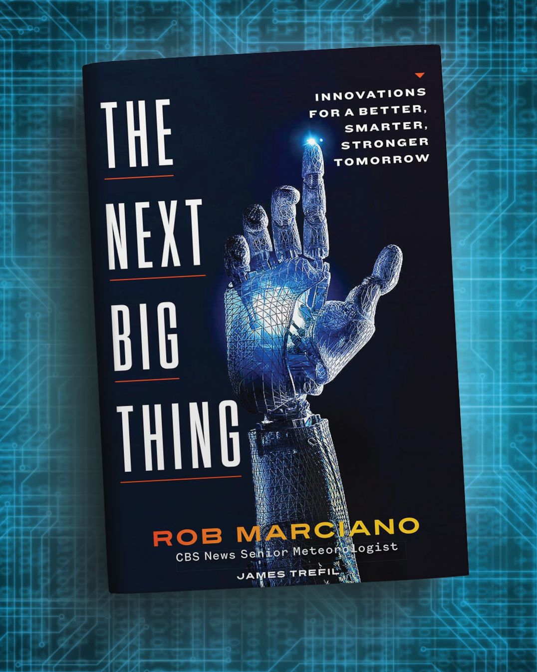 The Next Big Thing: Innovations for a Better, Smarter, Stronger Tomorrow