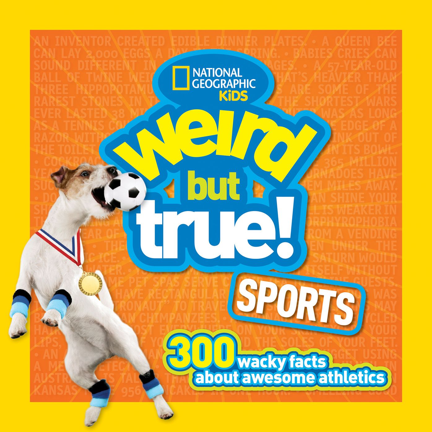 Weird But True! Sports: 300 Wacky Facts About Awesome Athletics