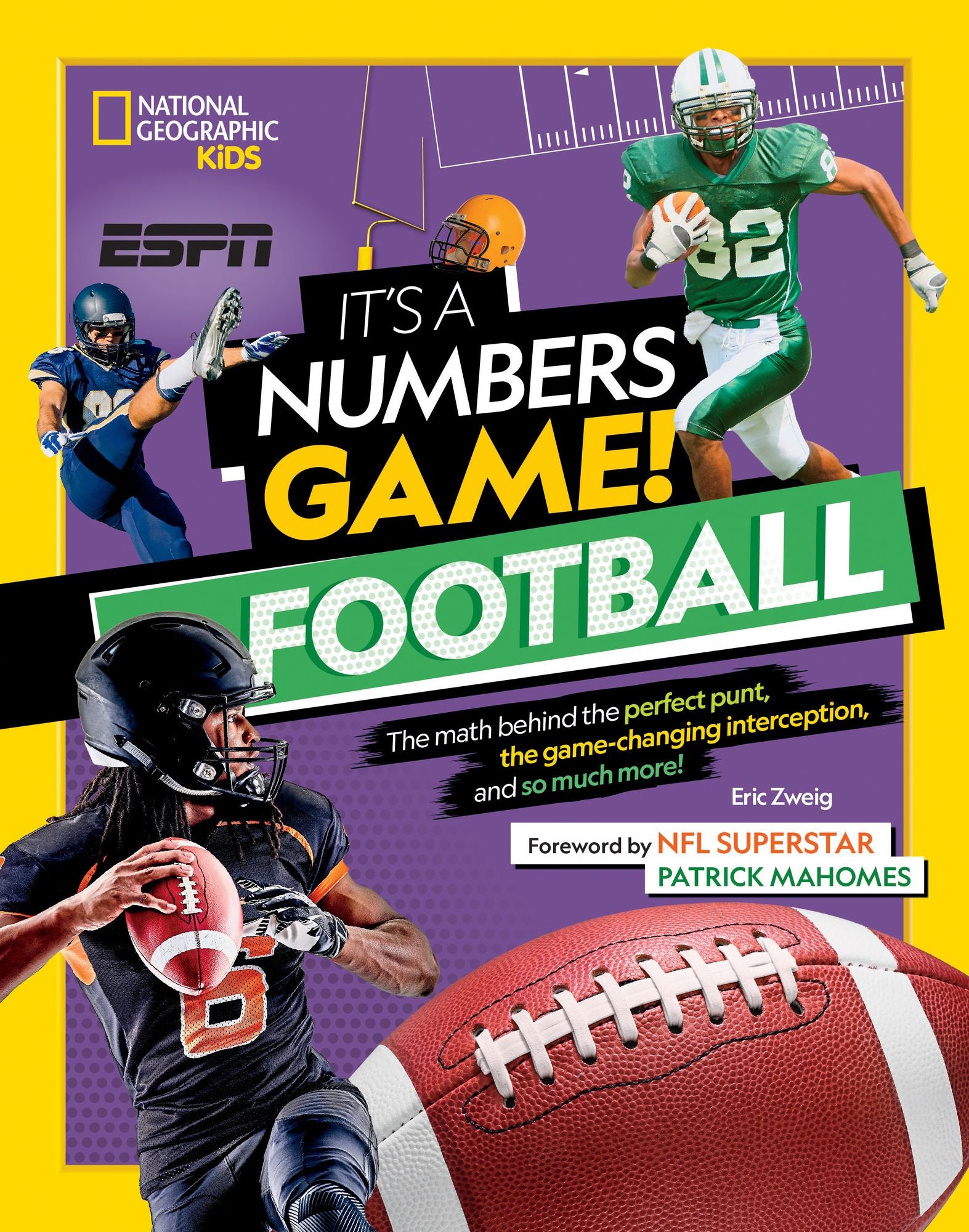 It's a Numbers Game! Football: The Math Behind the Perfect Punt, the Game-Changing Interception, and So Much More!