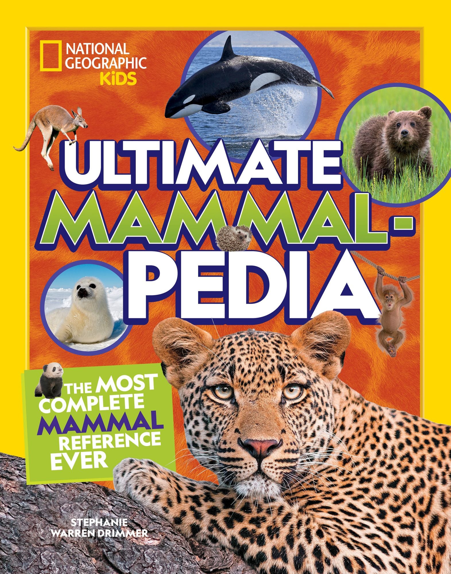 National Geographic Kids Ultimate Mammalpedia: The Most Complete Mammal Reference Ever