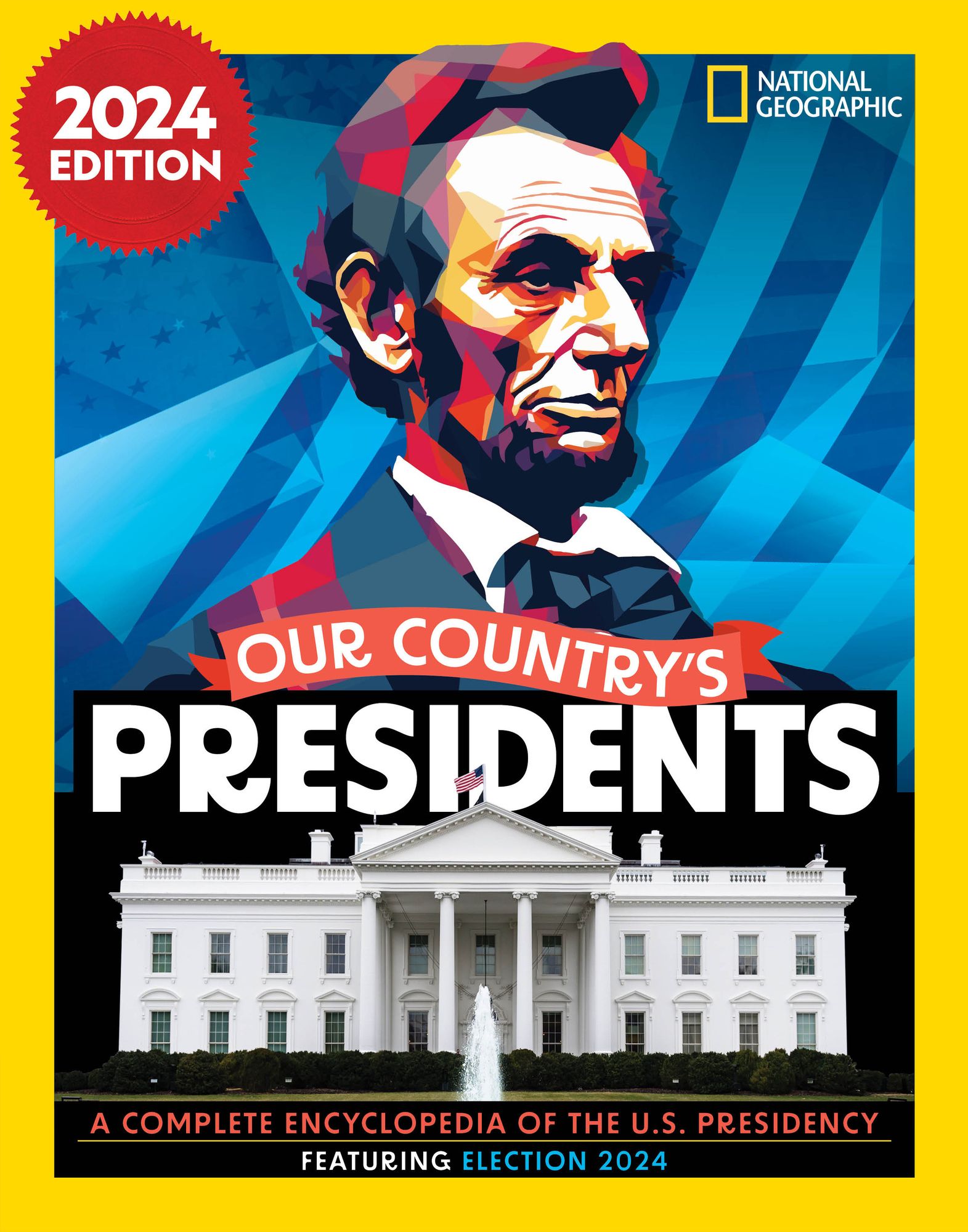 Our Country's Presidents, 2024 Edition: A Complete Encyclopedia of the U.S. Presidency