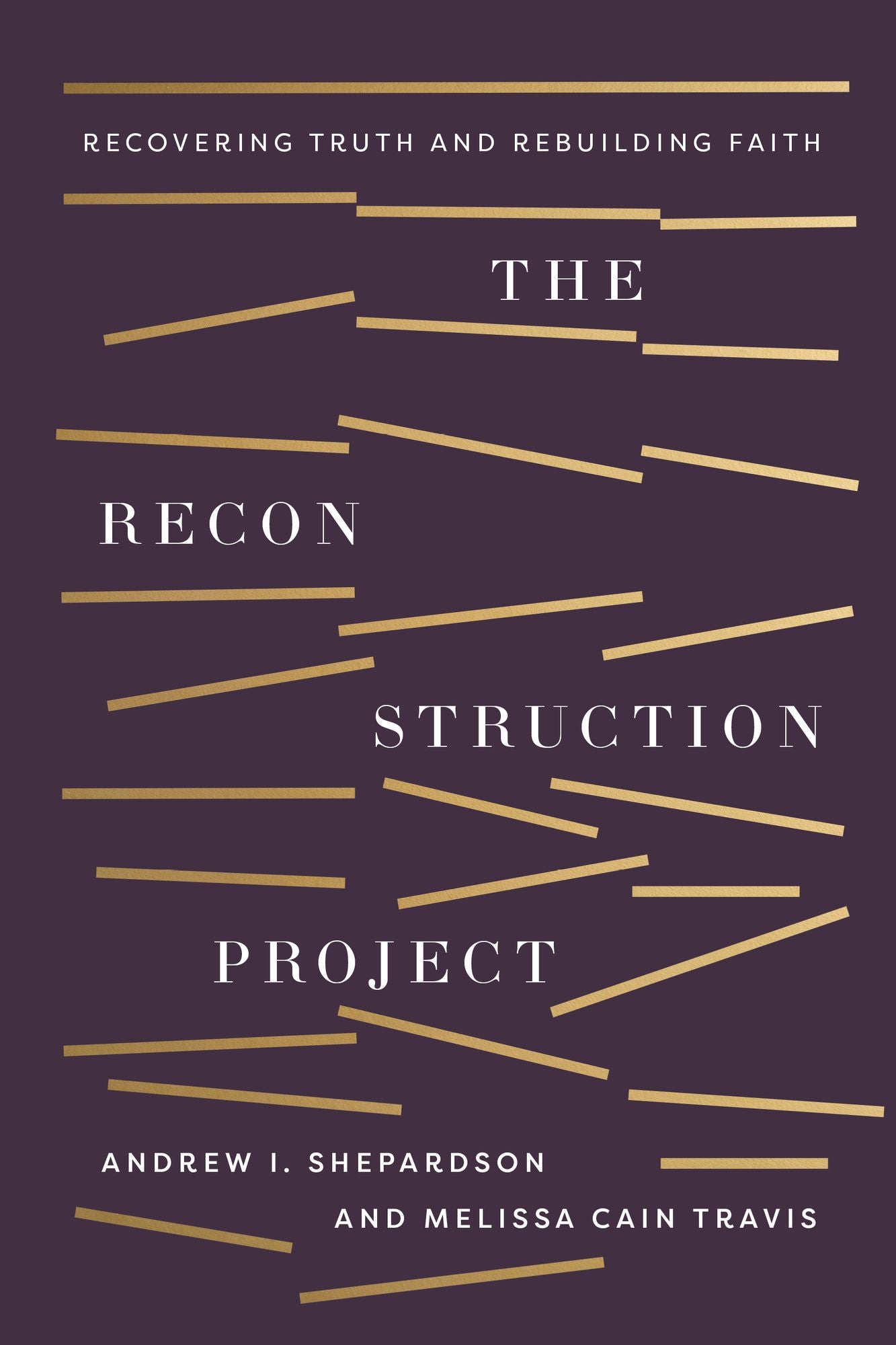 The Reconstruction Project: Recovering Truth and Rebuilding Faith