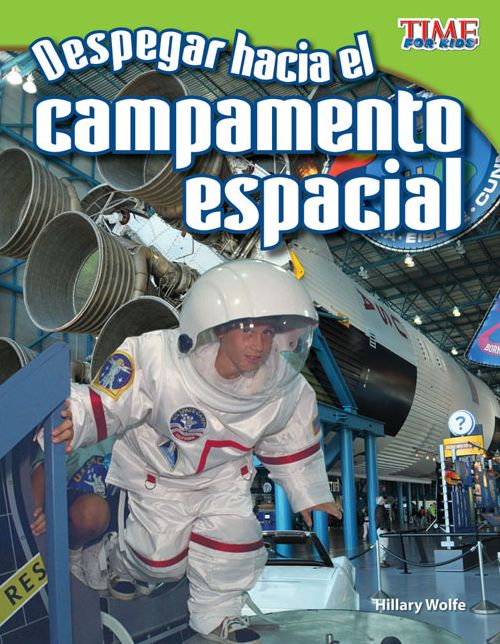 Despegar hacia el campamento espacial (Blast Off to Space Camp) (TIME For Kids Nonfiction Readers)