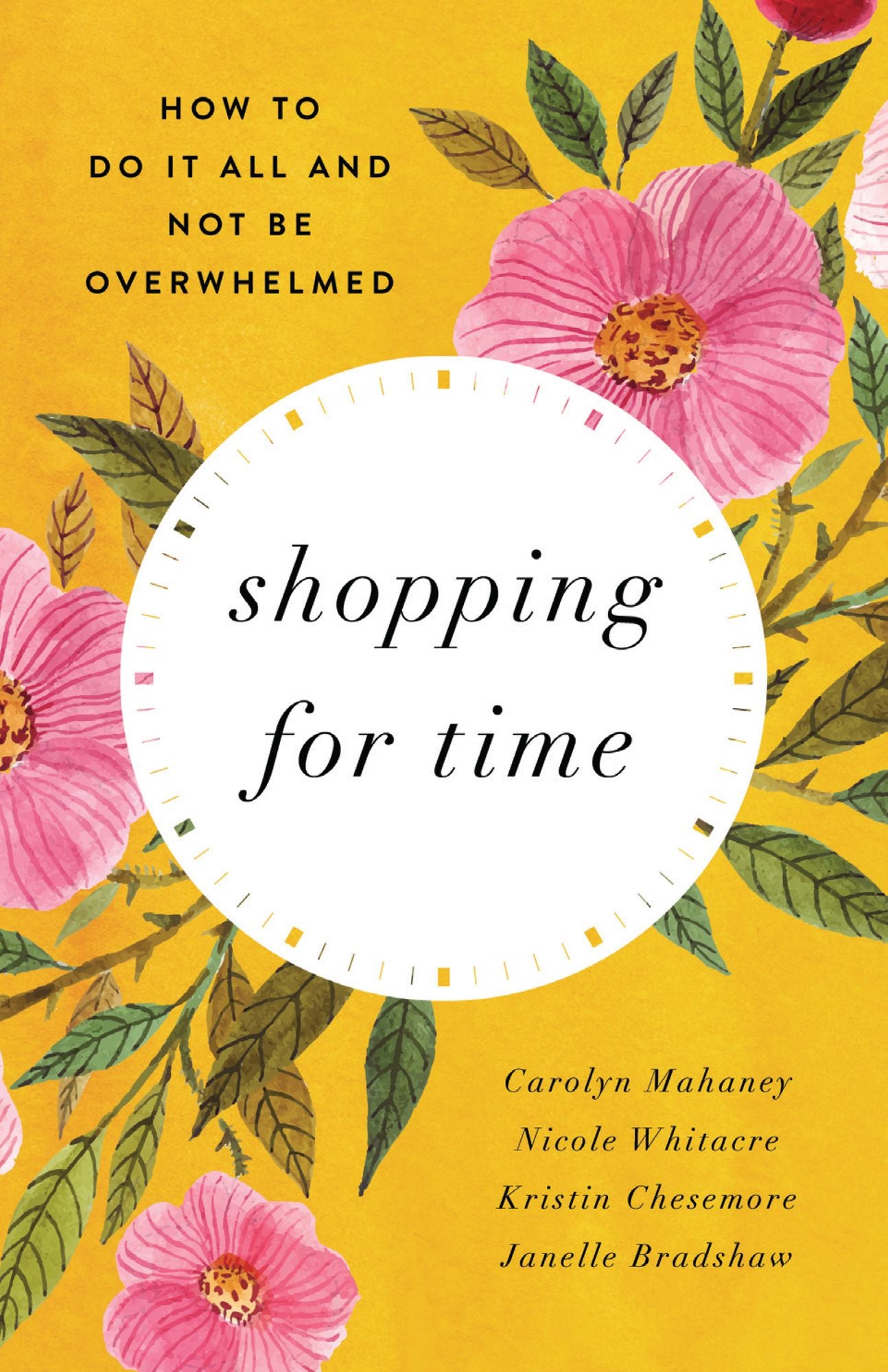 Shopping for Time: How to Do It All and NOT Be Overwhelmed (Redesign)