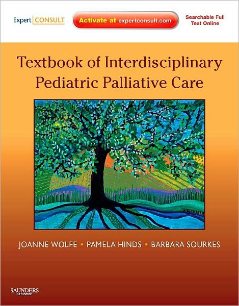 Textbook of Interdisciplinary Pediatric Palliative Care: Expert Consult Premium Edition - Enhanced Online Features and Print