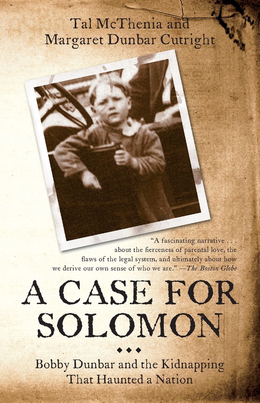 A Case for Solomon: Bobby Dunbar and the Kidnapping That Haunted a Nation