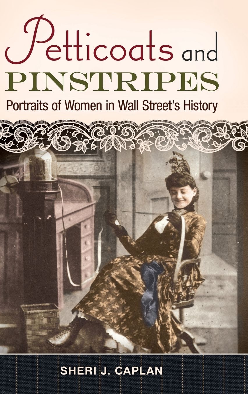 Petticoats and Pinstripes: Portraits of Women in Wall Street's History