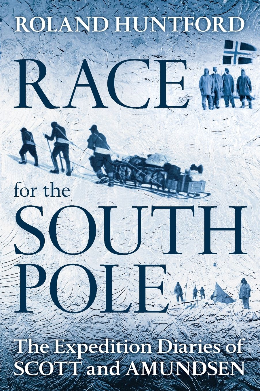Race for the South Pole: The Expedition Diaries of Scott and Amundsen